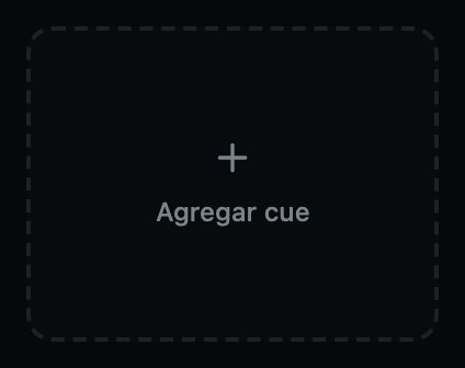 El siguiente espacio vacío. Presiónalo para agregar ahí un cue.