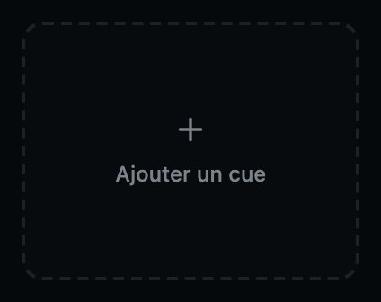 La prochaine case vide. Appuyez dessus pour y ajouter un cue.